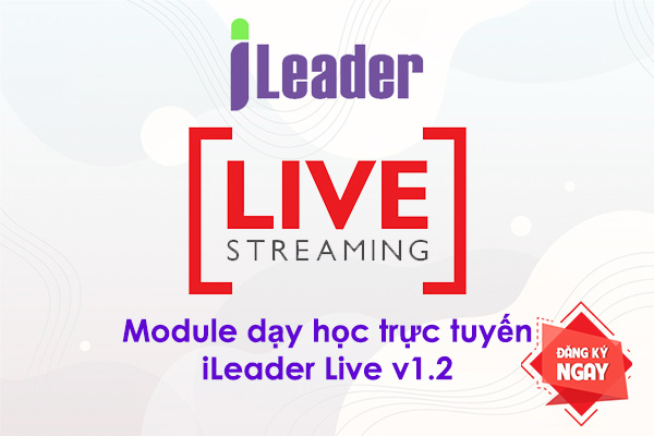 Module dạy học trực tuyến iLeader Live v1.2